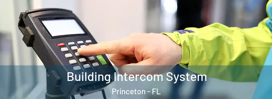  Building Intercom System Princeton - FL
